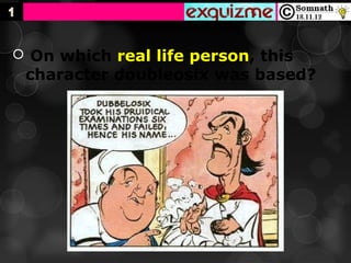  On which real life person, this
 character doubleosix was based?
 