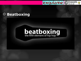  Beatboxing
 