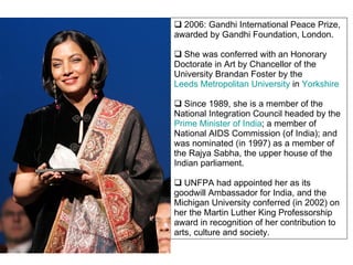 <ul><li>2006: Gandhi International Peace Prize, awarded by Gandhi Foundation, London.  </li></ul><ul><li>She was conferred...