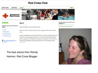 The best advice from Wendy Harmon, Red Cross Blogger 