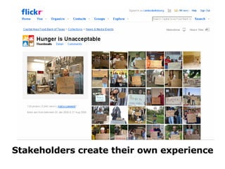 Stakeholders create their own experience 