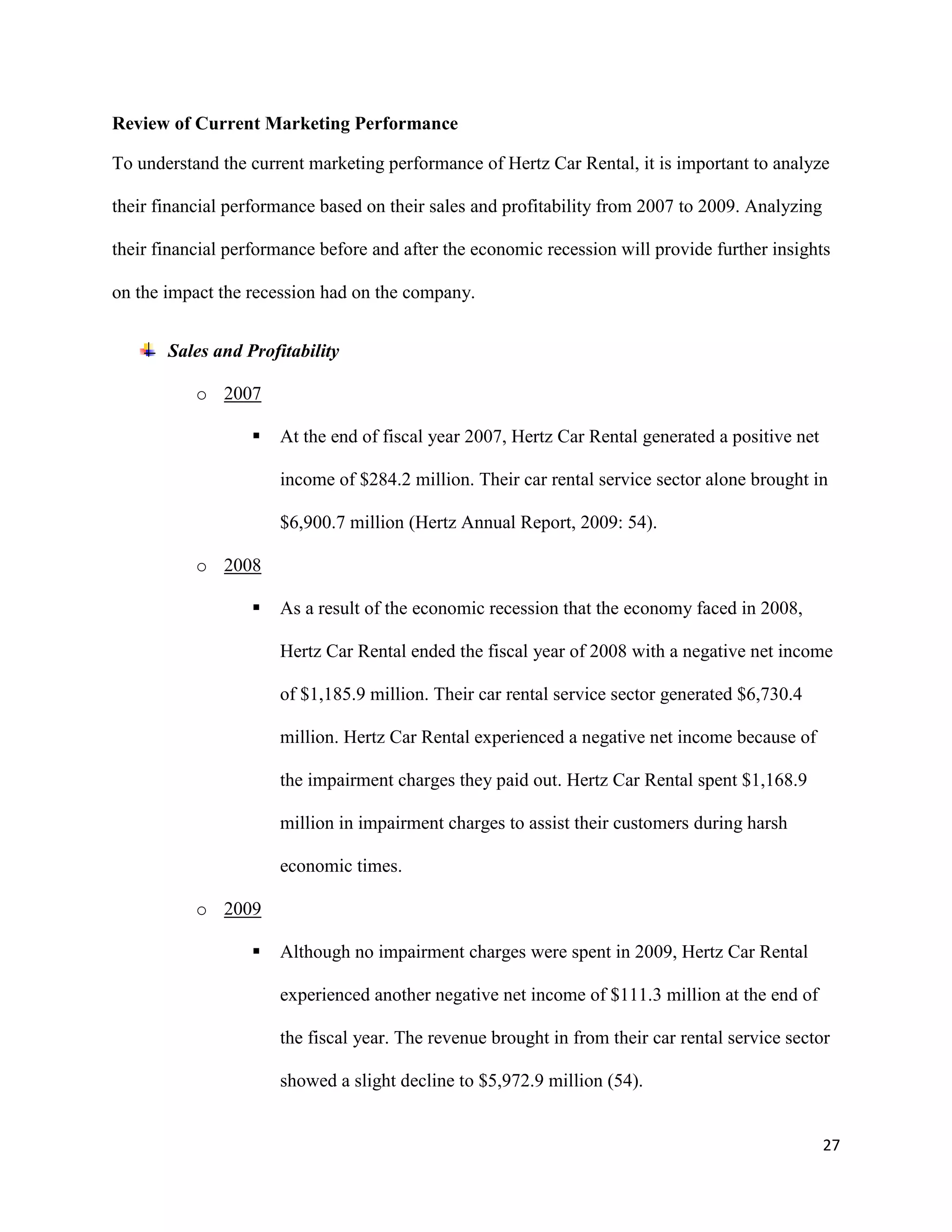 Shopping, restaurant dining, travel tickets, sporting events, and entertainment ticketsTo understand the performance of Hertz Car Rental, it is critical to analyze their operating performance in comparison to their top competitors that provide the largest threat of market share reduction. The two top competitors of Hertz Car Rental in the Rental and Leasing Services industry is Avis Budget Group and Enterprise Holdings, Inc. <br />Avis Budget Group