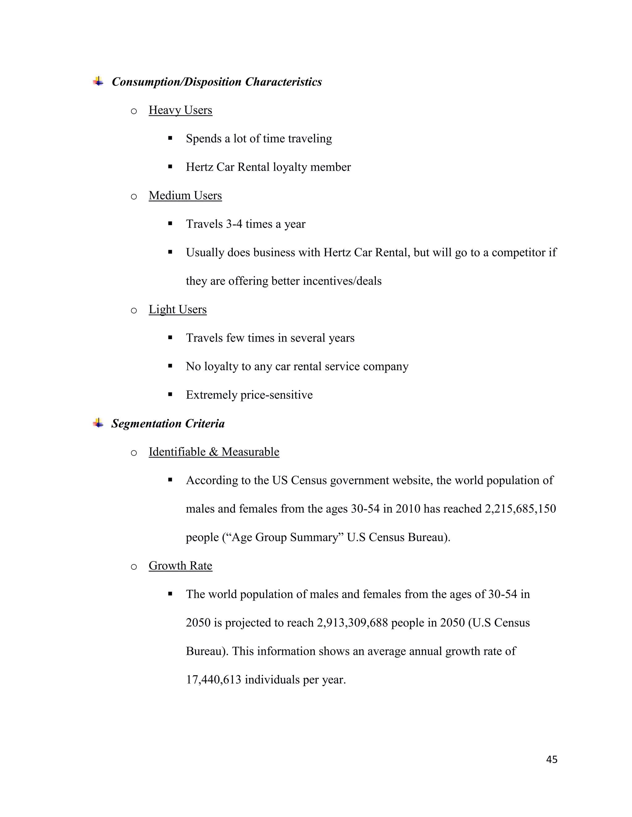 As of February of 2006, Hertz Car Rental has shifted the liability on all vehicle damage caused by poor weather conditions to their customers (Schlossberg). This regulation does not apply to customers who rent their vehicles in Wisconsin and California due to legal law restrictions.