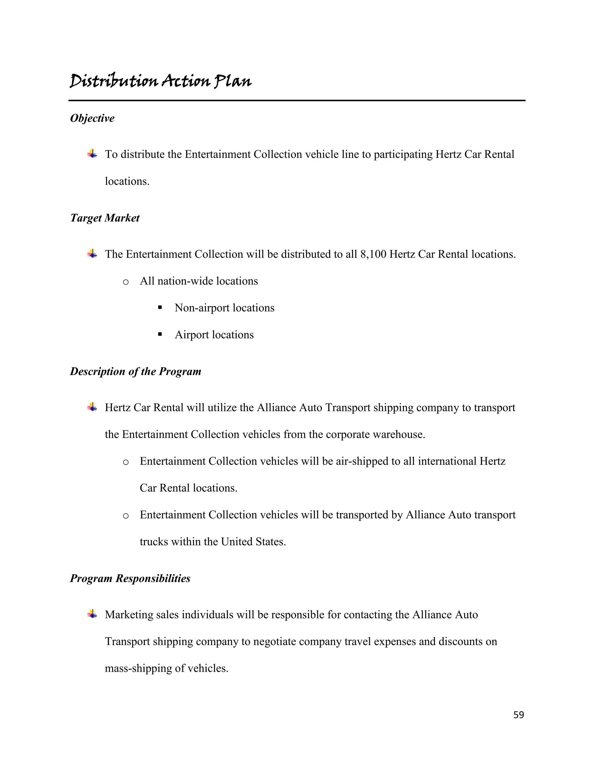 Companies create an internet website to highlight their prices, products, services, and current promotional offers to consumers online. Consumers can purchase their car rental products and services directly from the website through company reservation portals.