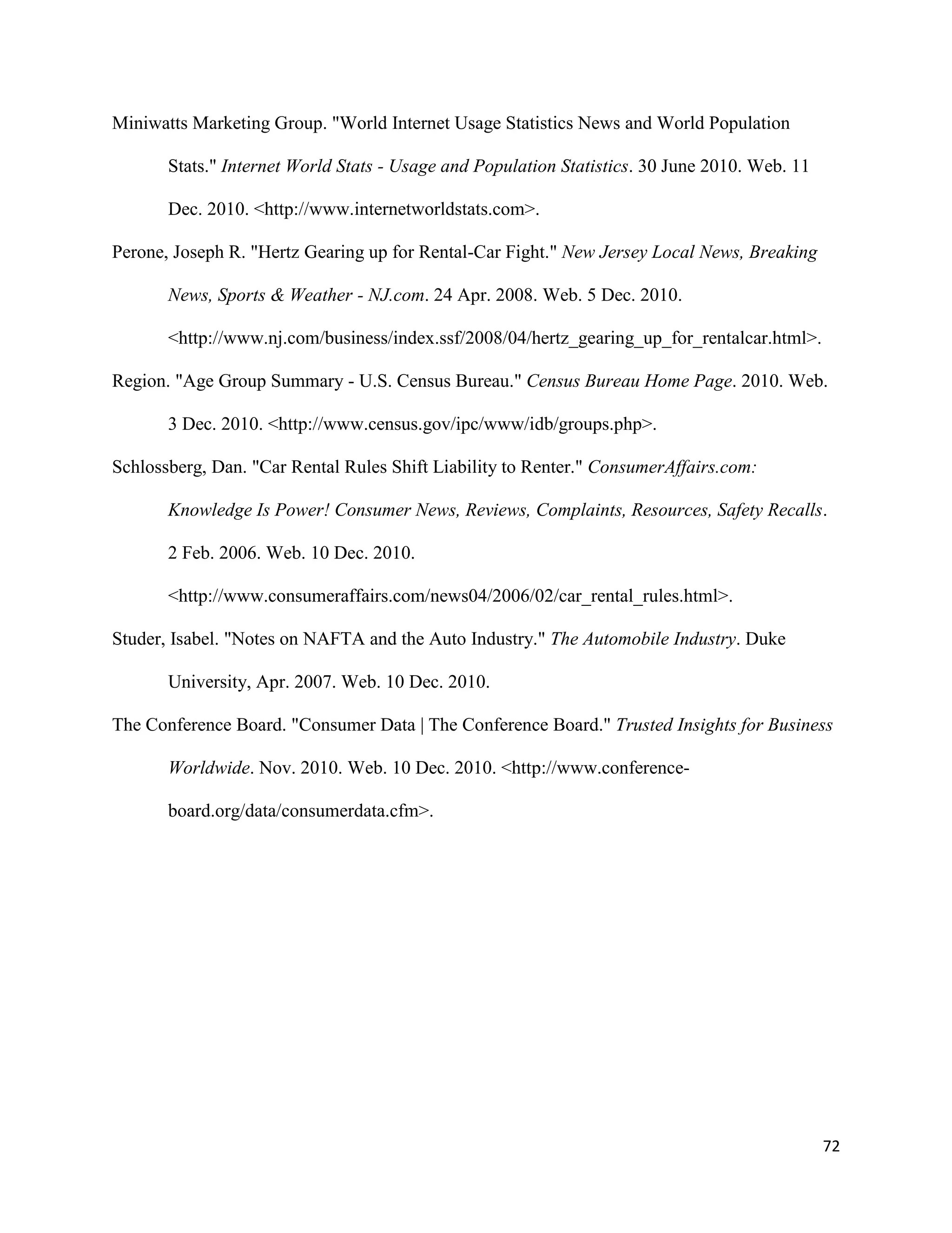 Consumers recognize the detrimental health of the environment. They want vehicles with minimal gas emissions in an effort to reduce their carbon footprint.