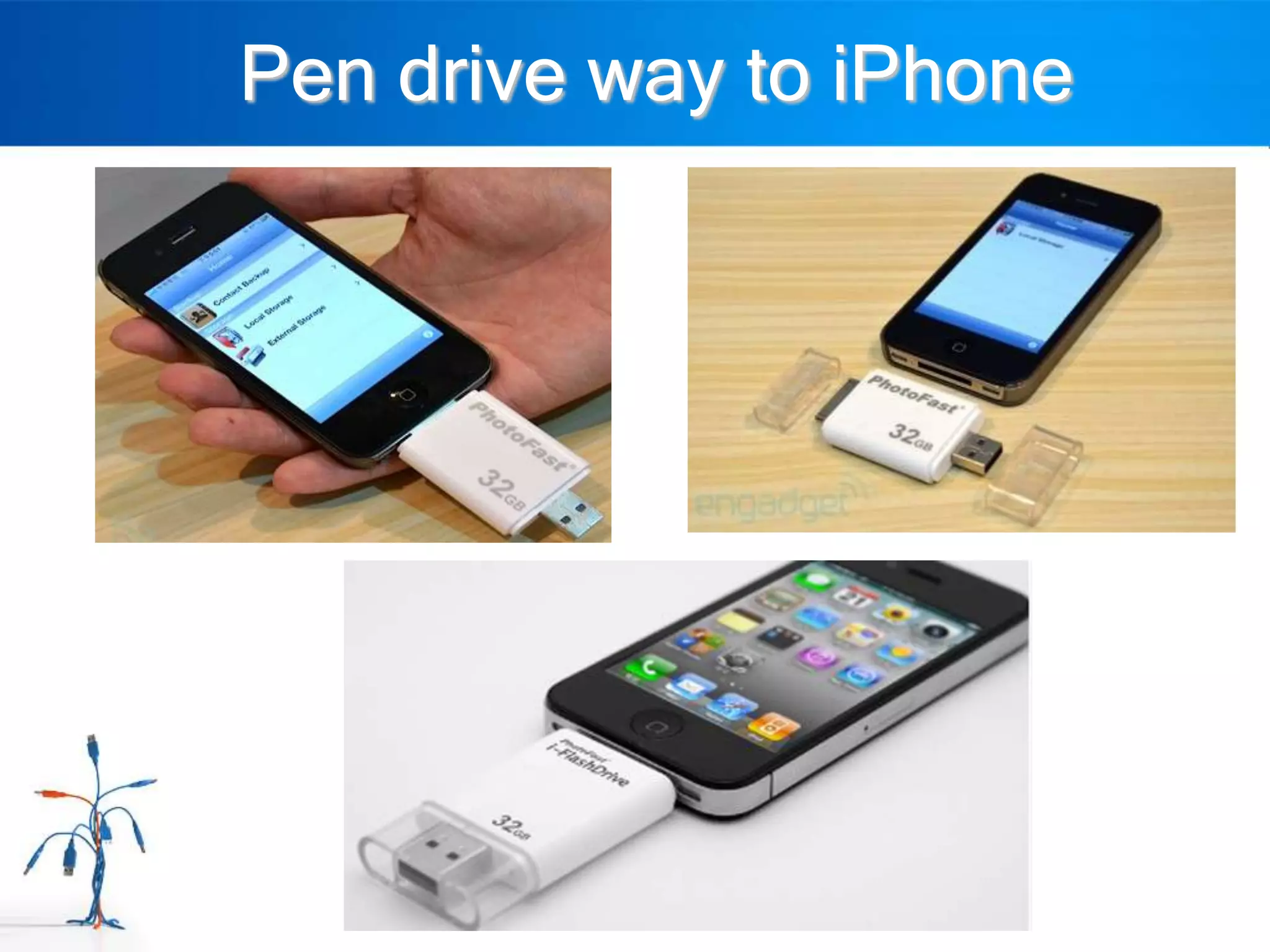 Pen drive way to iPhone
 