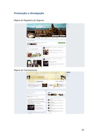 22
Promoção e divulgação
Página do Magistério de Segovia:
Página da Transmontuna:
 
