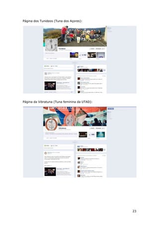 23
Página dos Tunideos (Tuna dos Açores):
Página da Vibratuna (Tuna feminina da UTAD):
 