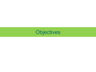 Objectives
 