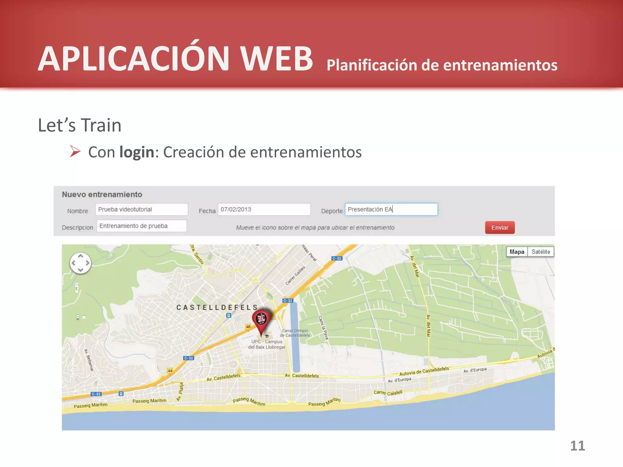 APLICACIÓN WEB Planificación de entrenamientos
Let’s Train
 Con login: Creación de entrenamientos
11
 