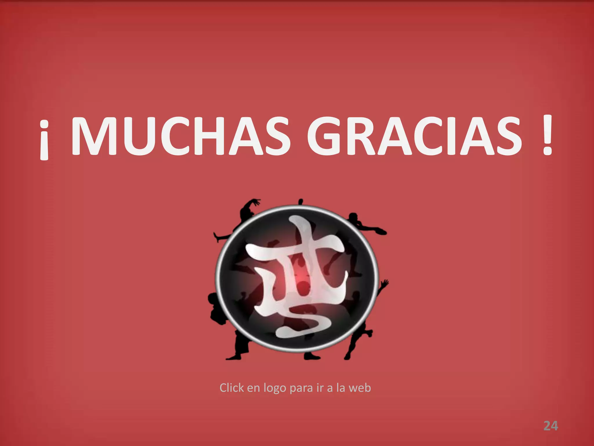 ¡ MUCHAS GRACIAS !
24
Click en logo para ir a la web
 