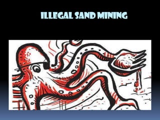 Illegal sand mining

 