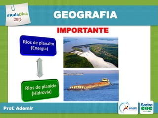 GEOGRAFIA
IMPORTANTE

Prof. Ademir

 