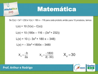 Matemática

Prof. Arthur e Rodrigo

 