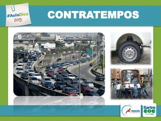 CONTRATEMPOS

 