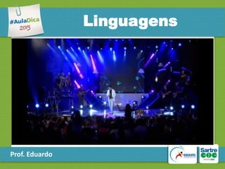 Linguagens

Prof. Eduardo

 