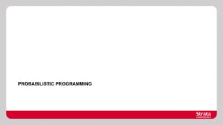 PROBABILISTIC PROGRAMMING

 