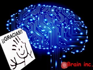 Brain inc.

 