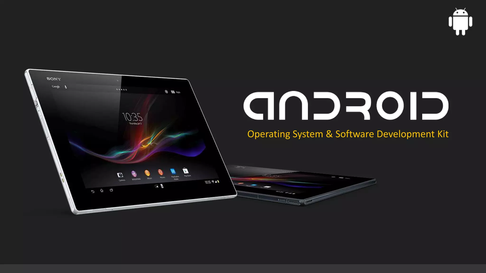Operating System & Software Development Kit

 