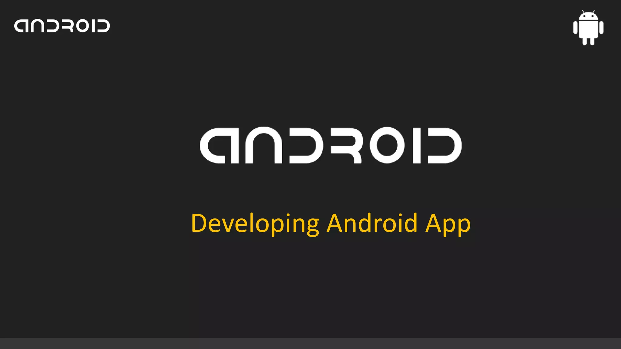 Developing Android App

 