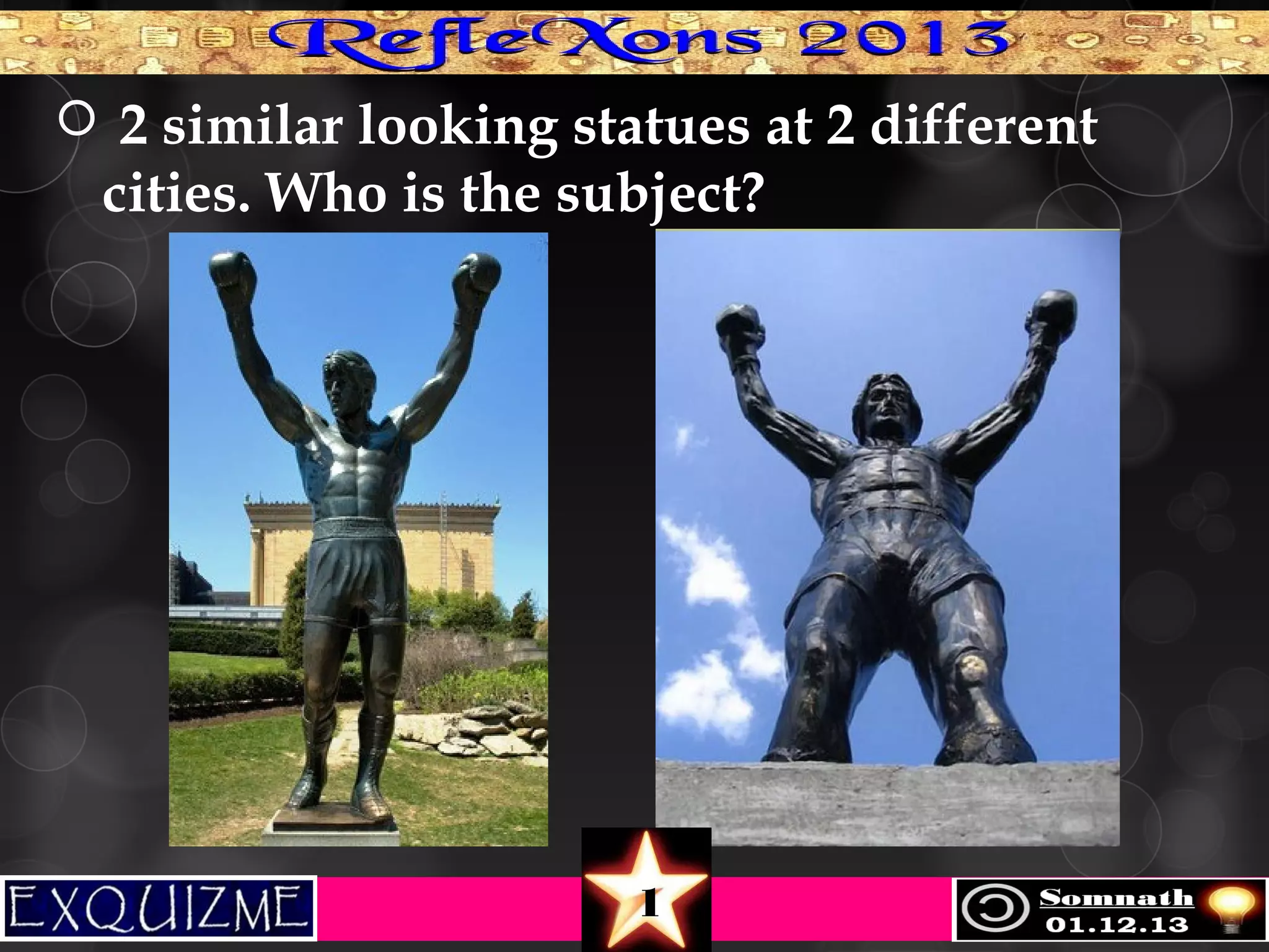  2 similar looking statues at 2 different

cities. Who is the subject?

1

 