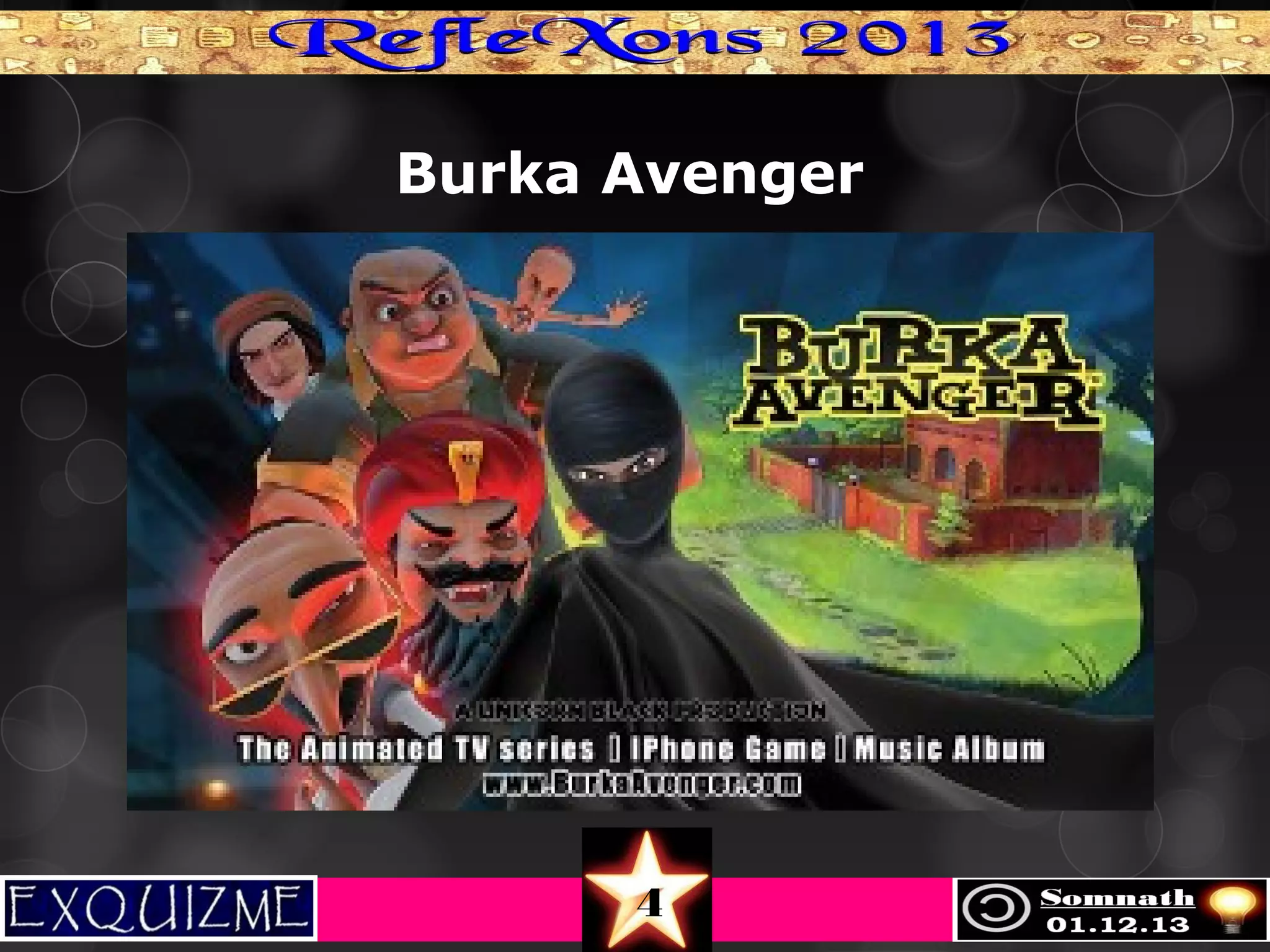 Burka Avenger

4

 