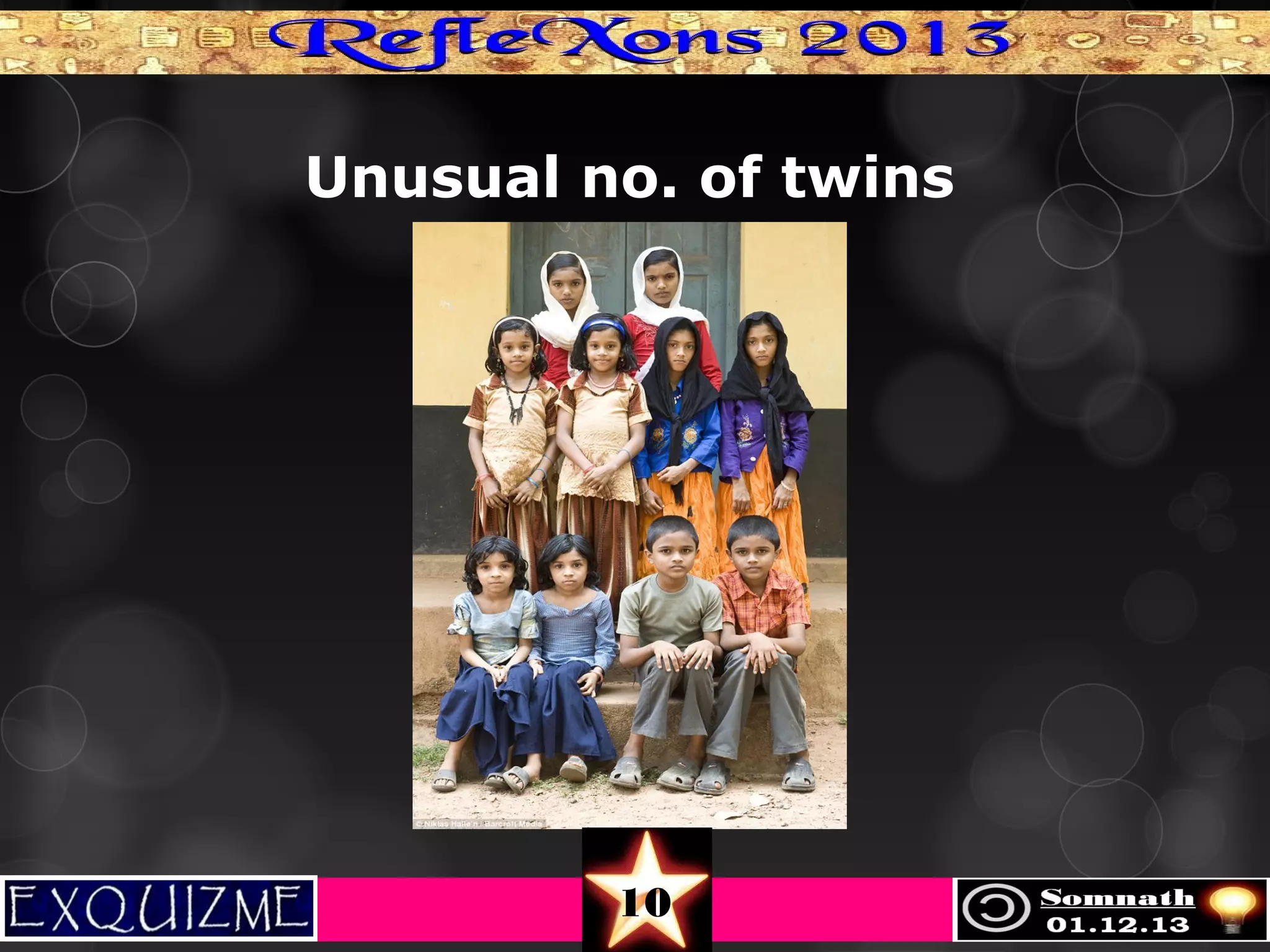 Unusual no. of twins

10

 