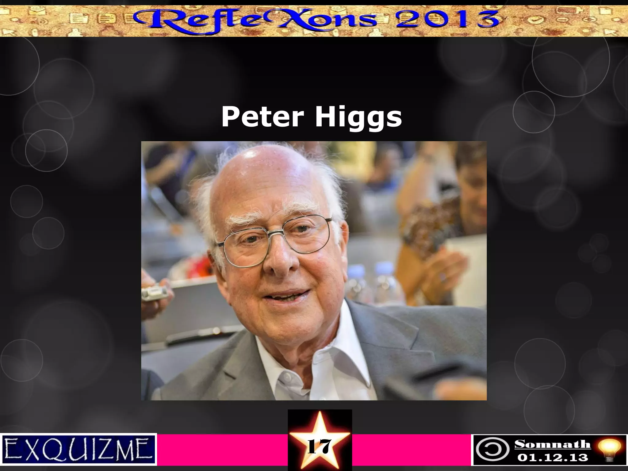 Peter Higgs

17

 