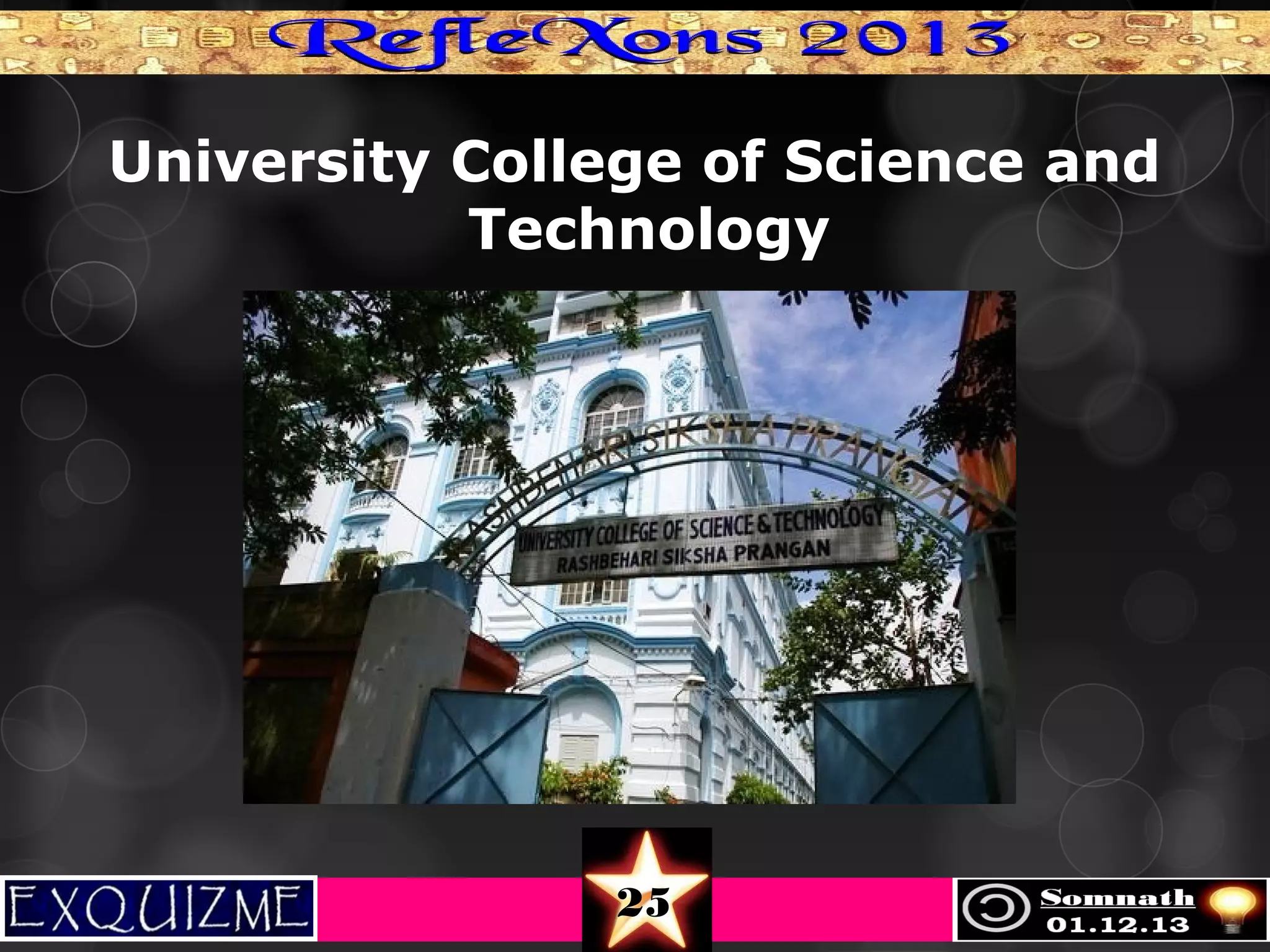 University College of Science and
Technology

25

 