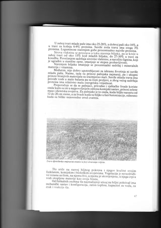 U suhol tvari mlade pale ima oko25Jgro.

u dobroj paii oko 16%o,a
u travi za koinju 6-9% proreina. Suviie zrera trav-iia"svega 3vo
proteina.

Leguminoze staienjem gube procentualno *r;is; proteina.
Sirova vlaknina se-poveiaua u tot u starenja biliaka, pa
se kreie u
suhoj tvari od oko t5% kod
iuiiar"i_;dq; travi za
k os id bu. Po ve ianj e m sadri.aja ri rori.r.
via [;-i;, .r-r.iil6iignina, koj i
1e ugraden u stanidne opne, smanjuje se stepen probavtjivosii.
"
Starenjem biriaka imanjuje d.'pro..ntuatn'i .uarzij'i"minerarnih
materija i vitamina.
. IVledutirn, _nije dobro upotrebljavati za ishranu Zivotinia ni suvi5e
mladu pasu. Naim.:
su prinosi
i ukupni
119?
prinosi hranjivih materijara su irazmjeino mari. suvise
mlada trava ima
previde vode a malo balasta pa su elstiprotJevi;;;;;';;Zlg
saarZaja
proteina ima relativno malu inergetsku'vrrlednost.
. Preporud.uje se da se.painja&, prirodne i vjeitaete rivade koriste
onda kada su im u najpovorjnrj.in oiioru t..iirtirr.iur,
prrn*ori zerene
mase i-dietetska svojiiv a- za painjak; j;;" onda,
kada bilike narasru od
do 20 cm.visine, a za livadek"a'" i, riirirl;E;
,12
oano.no
kada su bilike neposredno p..a cuainir'.-

-iioirill:

"

t"s"J;k;_;';j;;ffi;

;;;;;#;.,

Irtvo

djetelinskc smjesa na oronici

u.fai otyartnja

cvijeta.

Tlo utide na razvoj
.b,jllog pokrova i_ njegov kvaliret svolinr
im. kemijsk im i UioloS[i #r,ioli,ui *u. V.!.il.u" jJ n"rar<i
ruzi_
vo vezana sa rlom. ,1I:Ty iivi. u njemu je ukorijenl;;;.i;
nj.g, ,rpl,
vodi
lizi

k

lan

otopljene marerije kao svoju hianu.

od fizikainih oso-bina tra nijznatalnili utical na birini pokrivai
ima
mehanidki sasrav i konfiguracija. zaririr' i;r;;;l
i;;p;;;;;i;i uodu, .a
zrak i reakcija tla.
-17

 