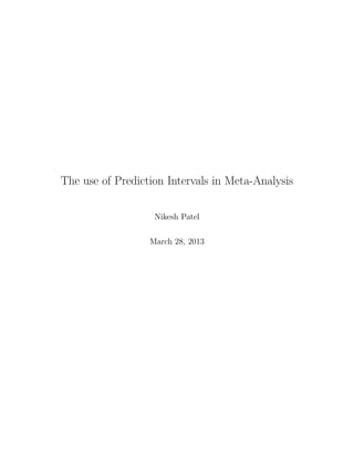 The use of Prediction Intervals in Meta-Analysis
Nikesh Patel
March 28, 2013

 