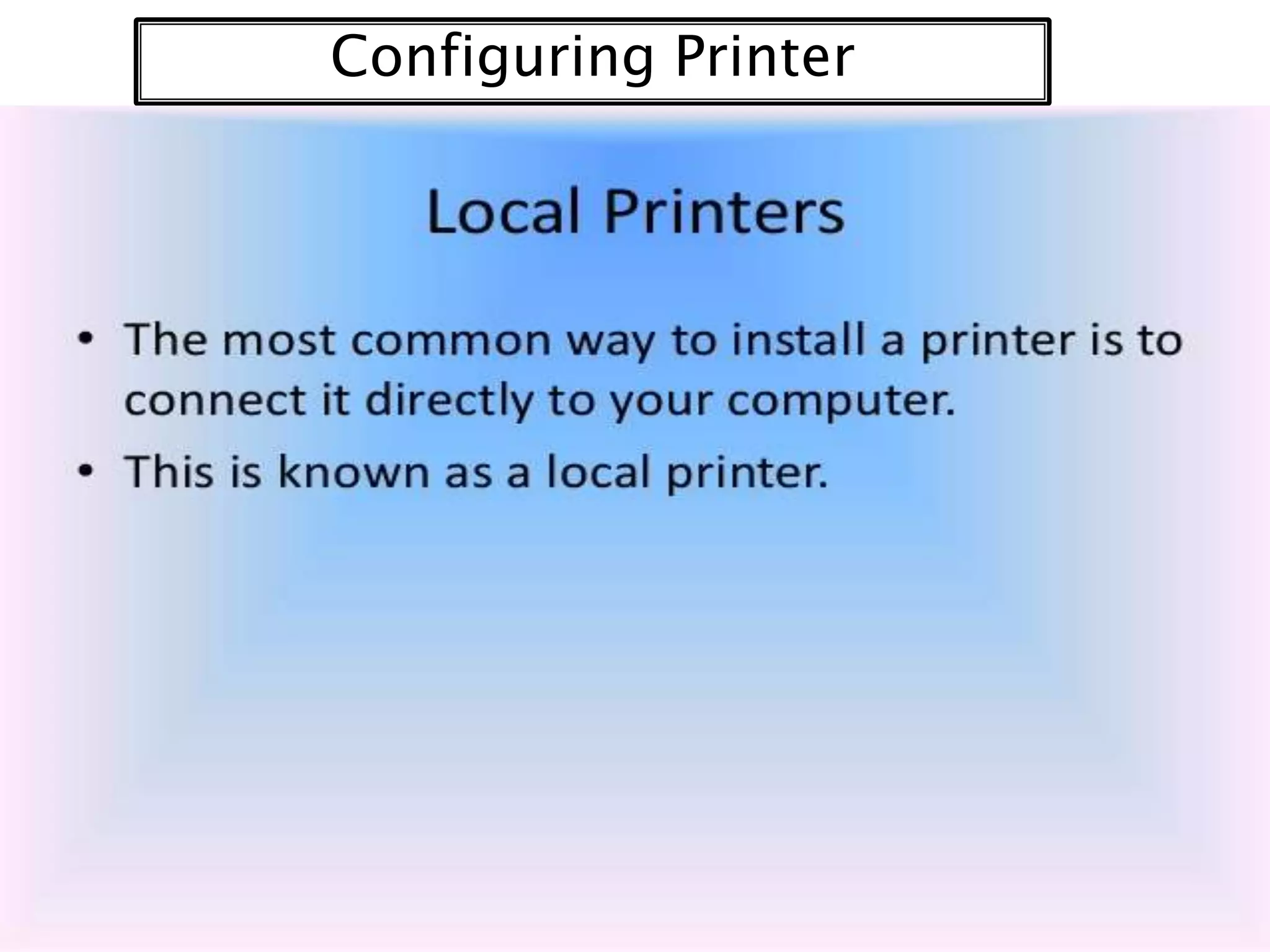 Configuring Printer

 