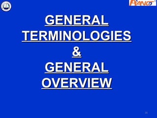 GENERAL
TERMINOLOGIES
      &
   GENERAL
  OVERVIEW
                26
 