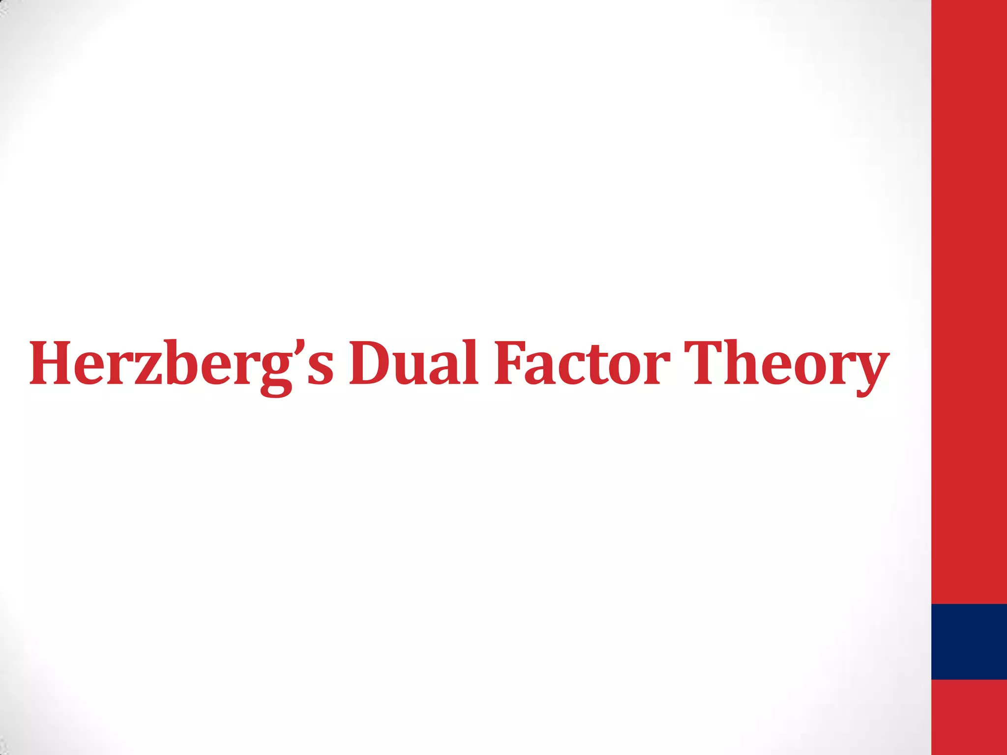 Herzberg’s Dual Factor Theory

 