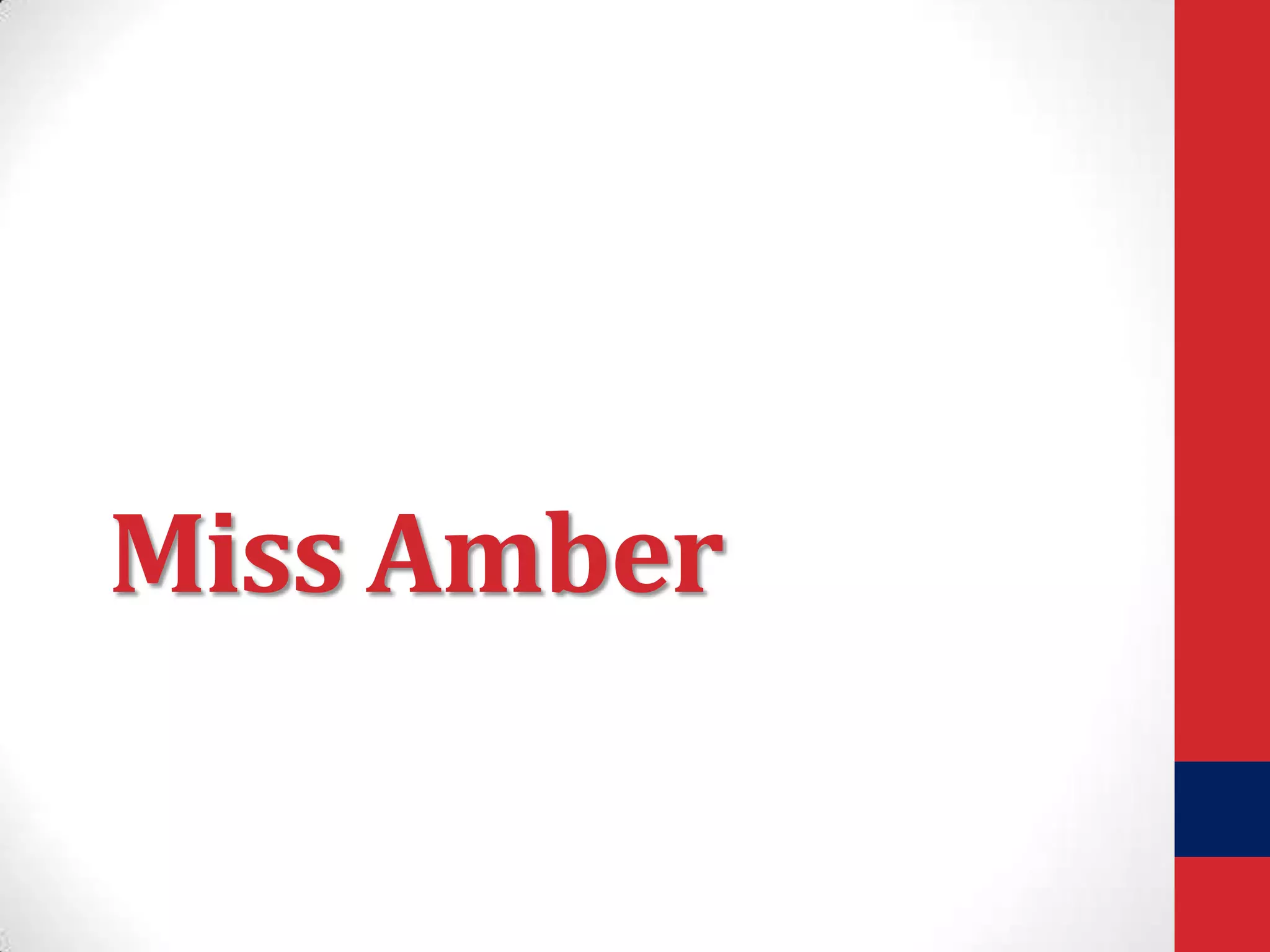 Miss Amber

 
