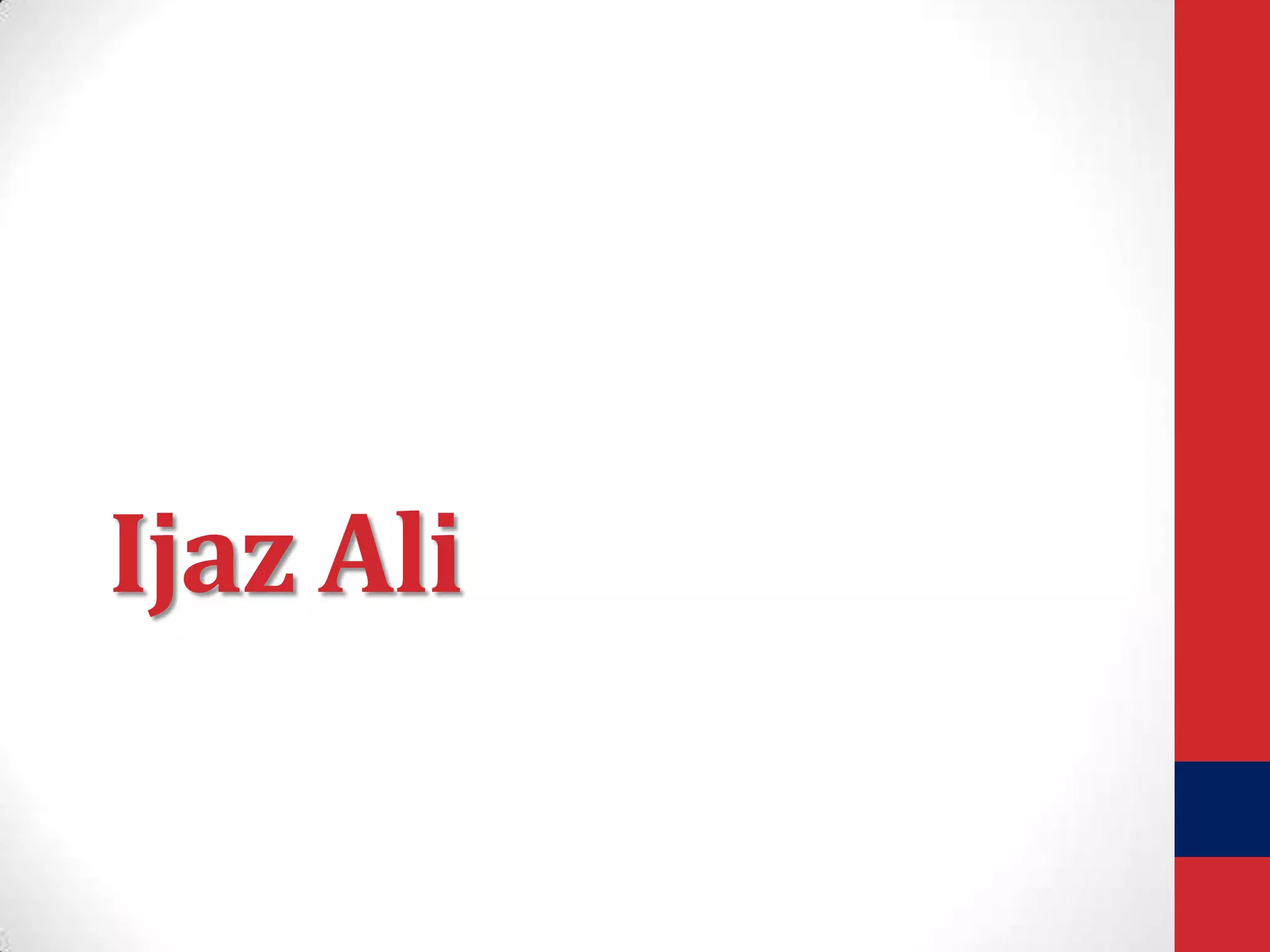 Ijaz Ali

 
