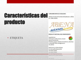 Características del
producto
• ETIQUETA

 