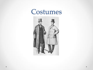 Costumes
 