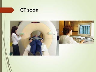 CT scan
 