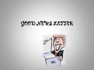 GOOD NEWS LETTER
 