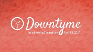 Imagineering Competition April 18, 2014
 