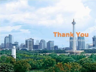 Thank You
Desman Hidayat
 