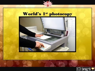 1 
3 
WWoorrlldd’’ss 11sstt pphhoottooccooppyy 
 