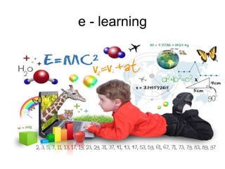 e - learning 
 