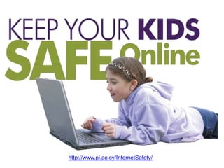 http://www.pi.ac.cy/InternetSafety/ 
 