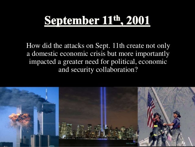 how september 11th 2001 impacted the Open document below is an essay on how september 11th 2001 changed my life from anti essays, your source for research papers, essays, and term paper examples. how september 11th 2001 impacted the Open document below is an essay on how september 11th 2001 changed my life from anti essays, your source for research papers, essays, and term paper examples.