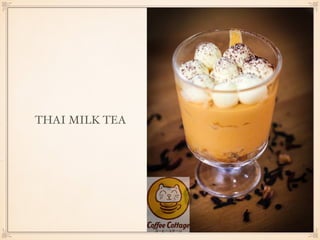 THAI MILK TEA 
 