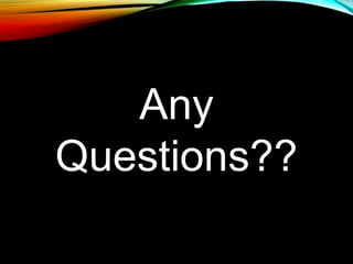 Any
Questions??
 