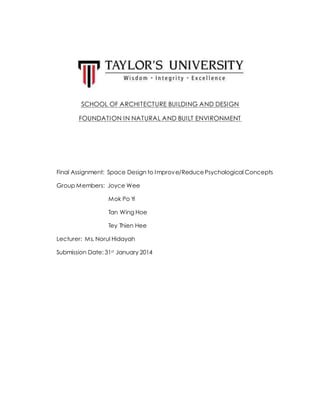 SCHOOL OF ARCHITECTURE BUILDING AND DESIGN
FOUNDATION IN NATURAL AND BUILT ENVIRONMENT
Final Assignment: Space Design to I...