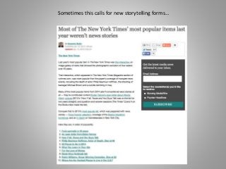 Sometimes this calls for new storytelling forms…
 